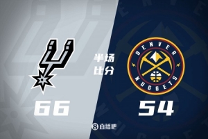 开云体育下载网页版-半场战报-威少16+5+5 保罗9+4 残阵掘金落后马刺12分
